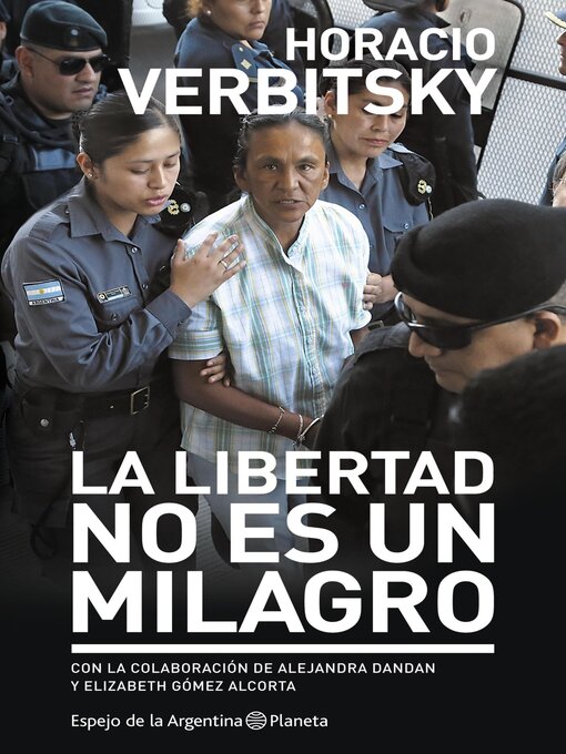 Title details for La libertad no es un Milagro by Horacio Verbitsky - Available